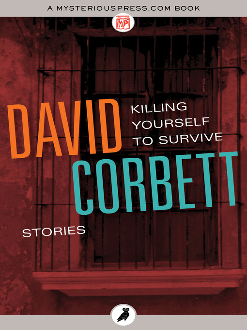 Title details for Killing Yourself to Survive by David Corbett - Available